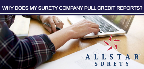 Why does my surety company pull credit reports?